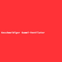 Geschmeidiger Gummi-Ventilator