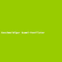 Geschmeidiger Gummi-Ventilator