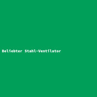 Beliebter Stahl-Ventilator